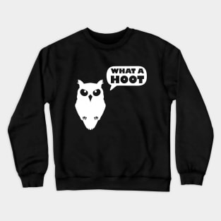 What a Hoot Sarcastic Owl Crewneck Sweatshirt